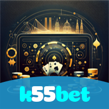 k55bet:O melhor cassino online com slots, poker e apostas no futebol!