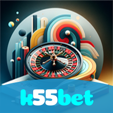 k55bet:O melhor cassino online com slots, poker e apostas no futebol!