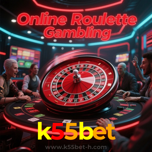 k55bet：Cada giro nas roletas é uma chance de vitória! Aposte agora!